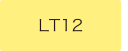 LT12