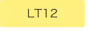LT12