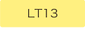 LT13