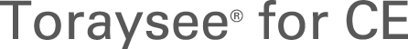 Toraysee® for CE
